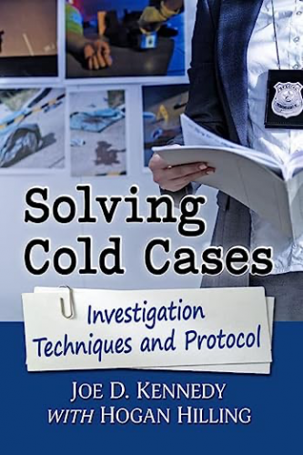 Solving Cold Cases by Joe Kennedy with Hogan Hilling